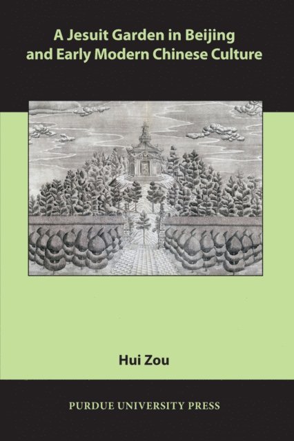 Hui Zou - Jesuit Garden in Beijing and Early Modern Chinese Culture, E-bok