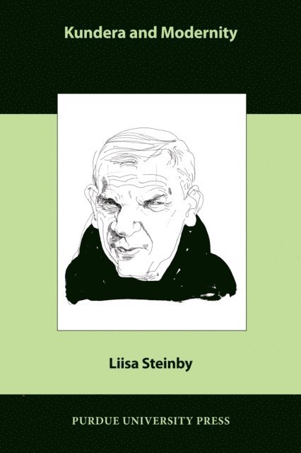 Liisa Steinby - Kundera and Modernity, E-bok