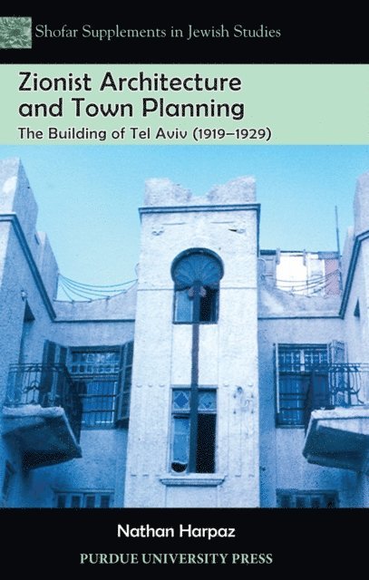 Nathan Harpaz - Zionist Architecture and Town Planning, E-bok