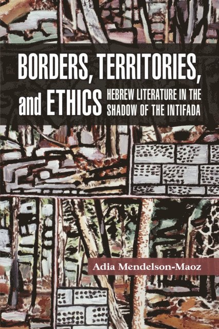 Adia Mendelson-Maoz - Borders, Territories, and Ethics, E-bok