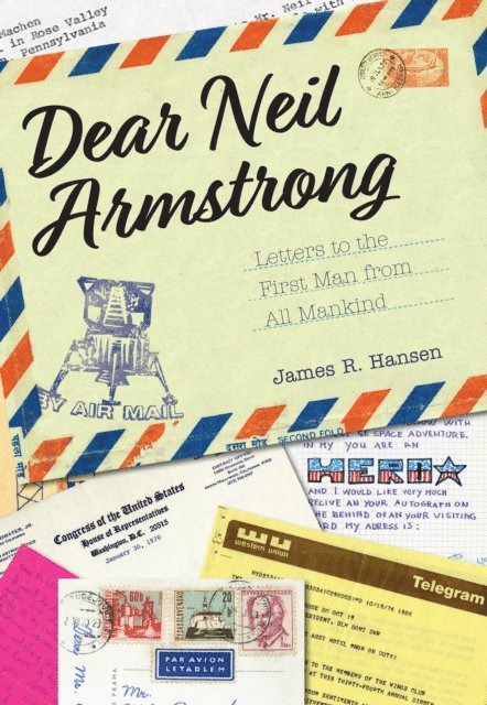 James R. Hansen - Dear Neil Armstrong, E-bok