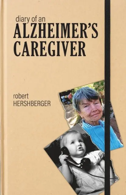 Robert Hershberger - Diary of an Alzheimer's Caregiver, E-bok. Tillgänglighet: Lägg i varukorg