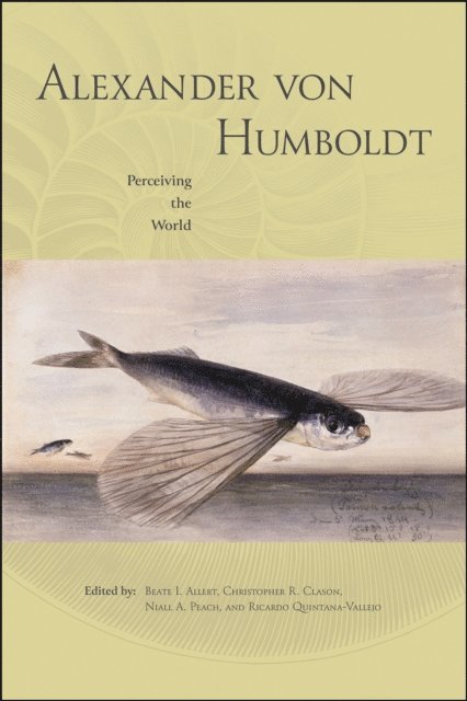 Ricardo Quintana-Vallejo, Niall A. Peach, Christopher R. Clason, Beate I. Allert - Alexander von Humboldt, E-bok