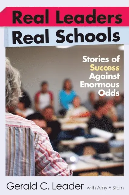 Gerald C. Leader, Amy F Stern - Real Leaders, Real Schools, E-bok. Tillgänglighet: Lägg i varukorg