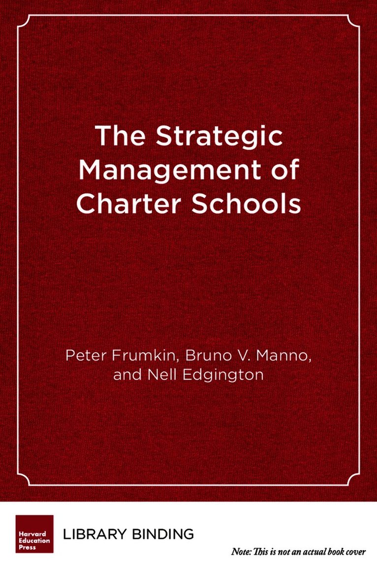Peter Frumkin, Bruno V. Manno, Nell Edgington - Strategic Management of Charter Schools, Inbunden. Tillgänglighet: Tillfälligt slut