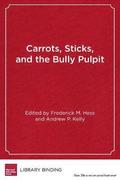 Carrots, Sticks and the Bully Pulpit
