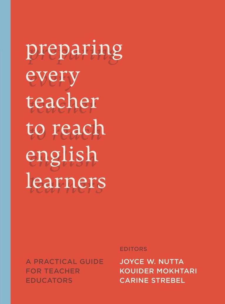 Joyce W. Nutta, Kouider Mokhtari - Preparing Every Teacher to Reach English Learners, Häftad. Tillgänglighet: Tillfälligt slut