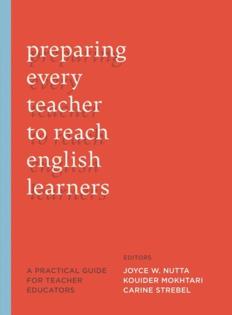Carine Strebel, Kouider Mokhtari, Joyce W. Nutta - Preparing Every Teacher to Reach English Learners, E-bok