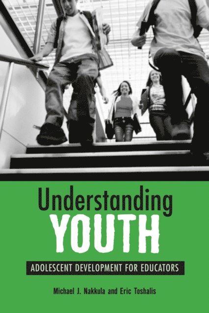 Eric Toshalis, Michael J. Nakkula - Understanding Youth, E-bok
