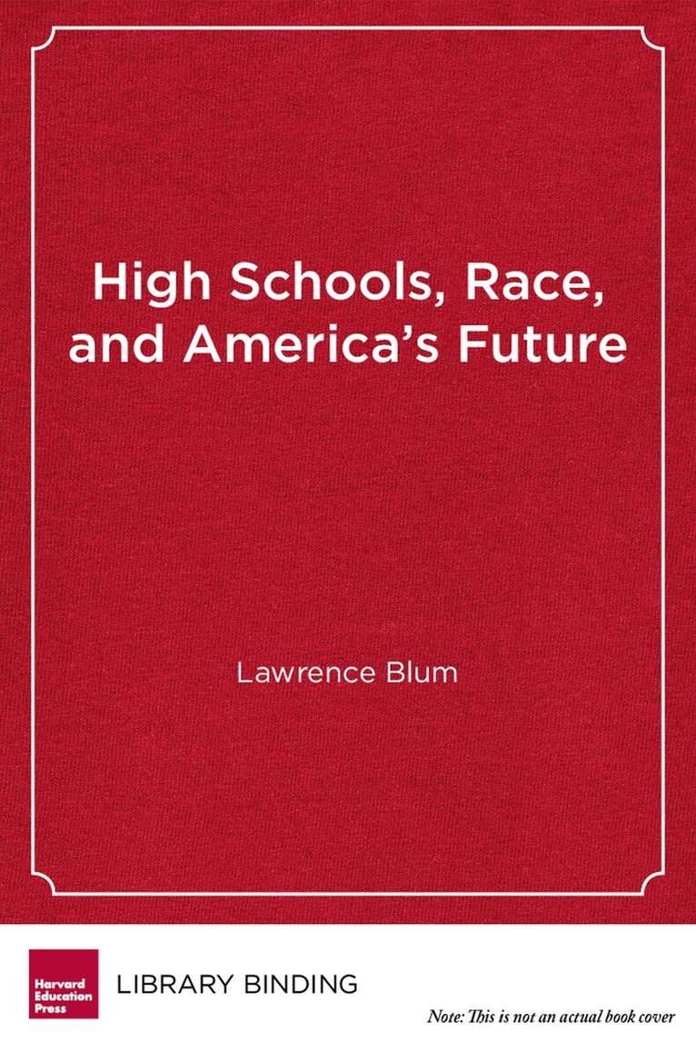Lawrence Blum - High Schools, Race and America's Future, Inbunden. Tillgänglighet: Tillfälligt slut