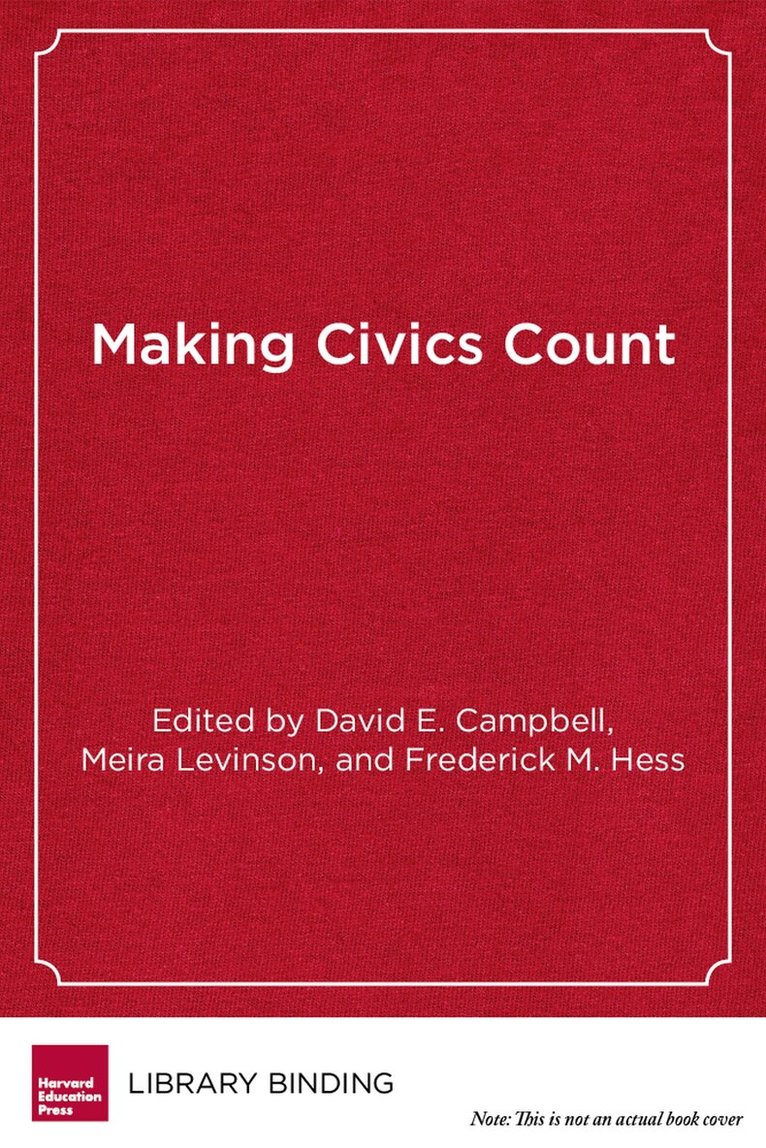David E. Campbell, Meira Levinson, Frederick M. Hess - Making Civics Count, Inbunden. Tillgänglighet: Tillfälligt slut