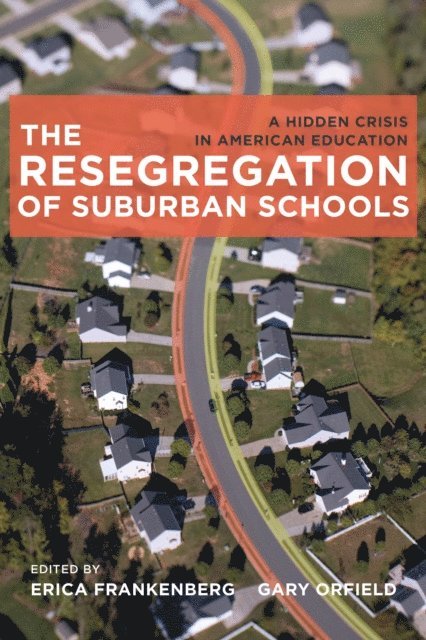Gary Orfield, Erica Frankenberg - Resegregation of Suburban Schools, E-bok