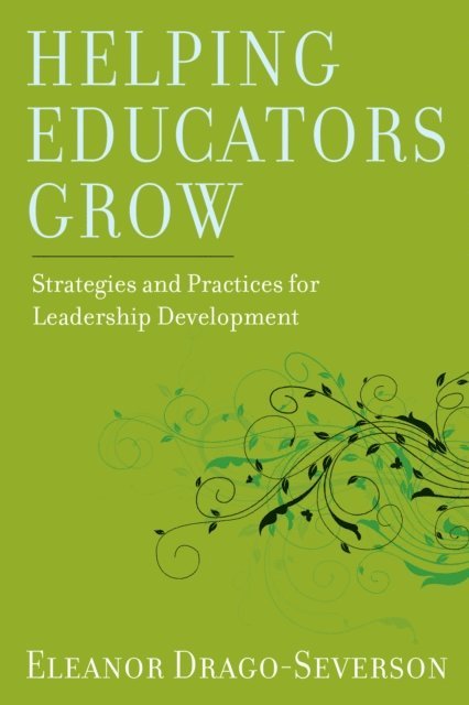 Eleanor Drago-Severson - Helping Educators Grow, E-bok