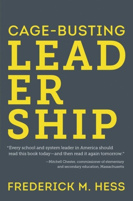 Frederick M. Hess - Cage-Busting Leadership, E-bok
