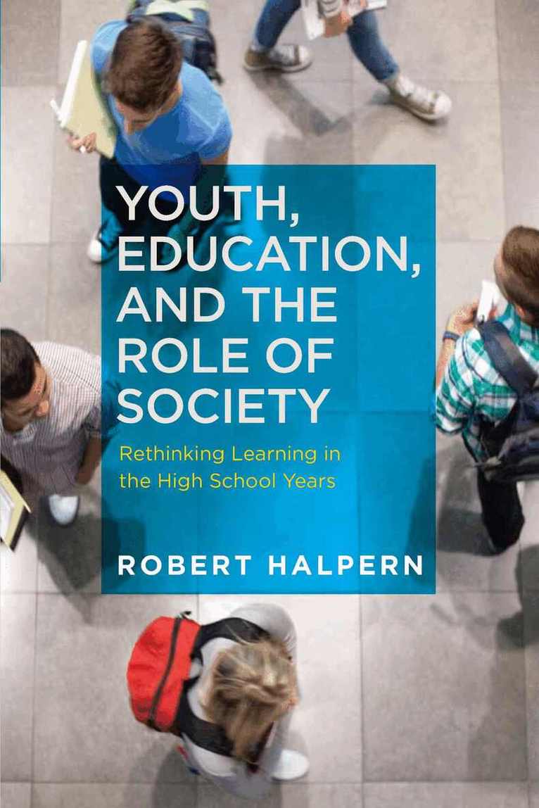 Robert Halpern - Youth, Education and the Role of Society, Häftad. Tillgänglighet: Tillfälligt slut