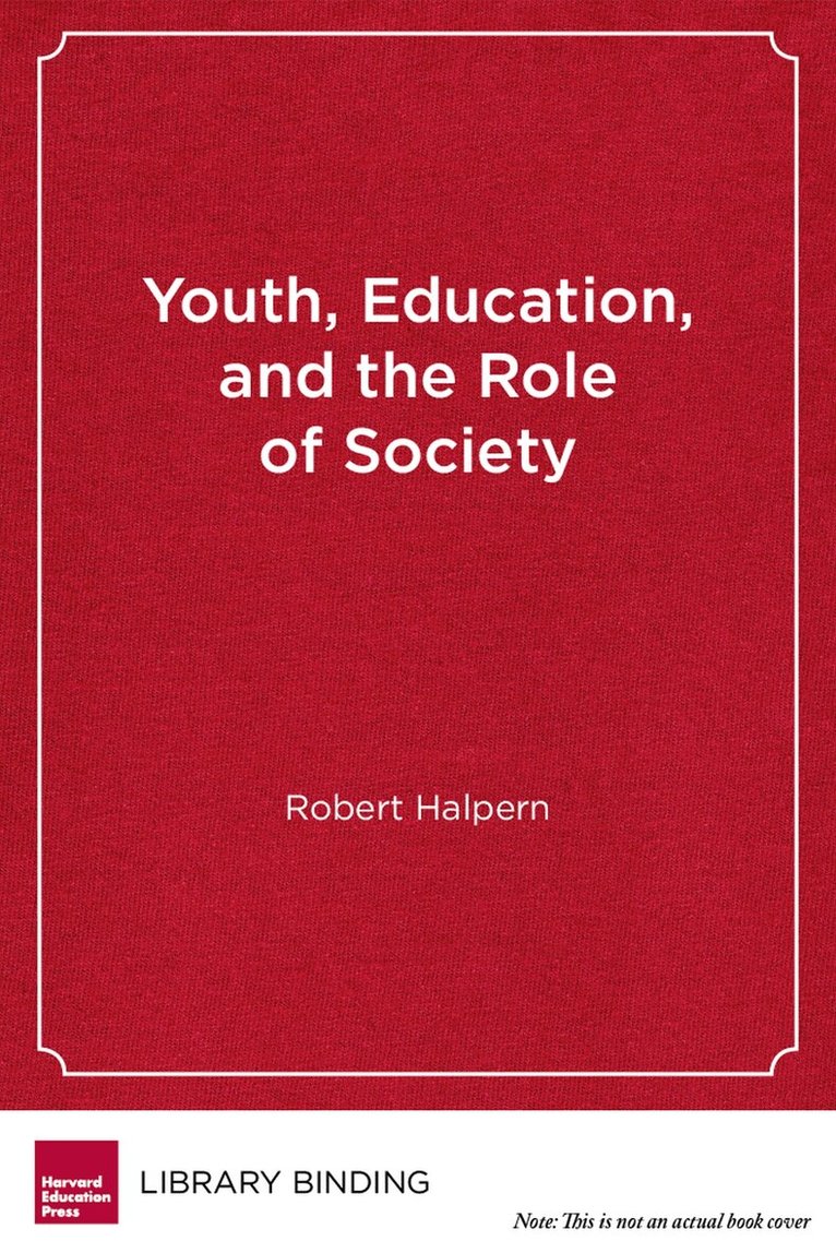 Robert Halpern - Youth, Education and the Role of Society, Inbunden. Tillgänglighet: Tillfälligt slut
