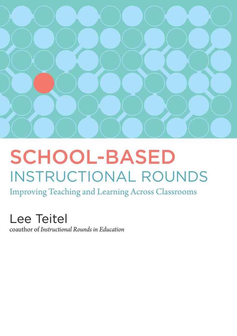 Lee Teitel - School-Based Instructional Rounds, Häftad. Tillgänglighet: Tillfälligt slut