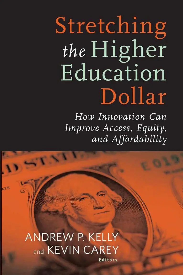 Andrew P Kelly, Kevin Carey - Stretching the Higher Education Dollar, Häftad. Tillgänglighet: Tillfälligt slut