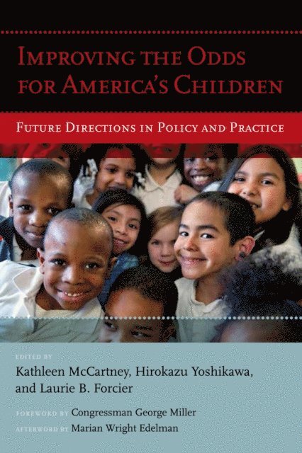 Laurie  B. Forcier, Hirokazu Yoshikawa, Kathleen McCartney - Improving the Odds for America's Children, E-bok