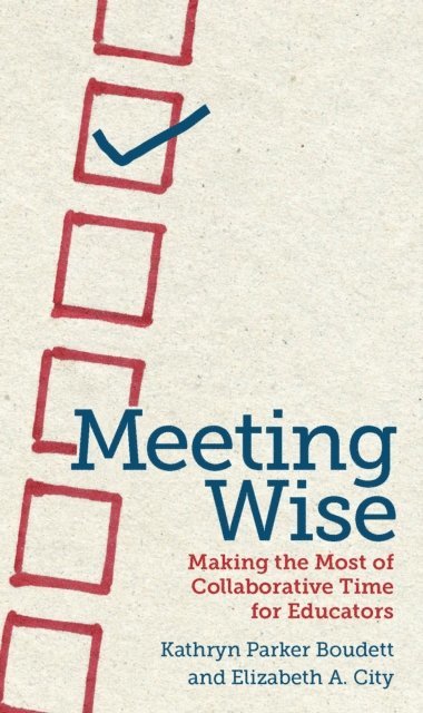 Elizabeth A. City, Kathryn  Parker Boudett - Meeting Wise, E-bok