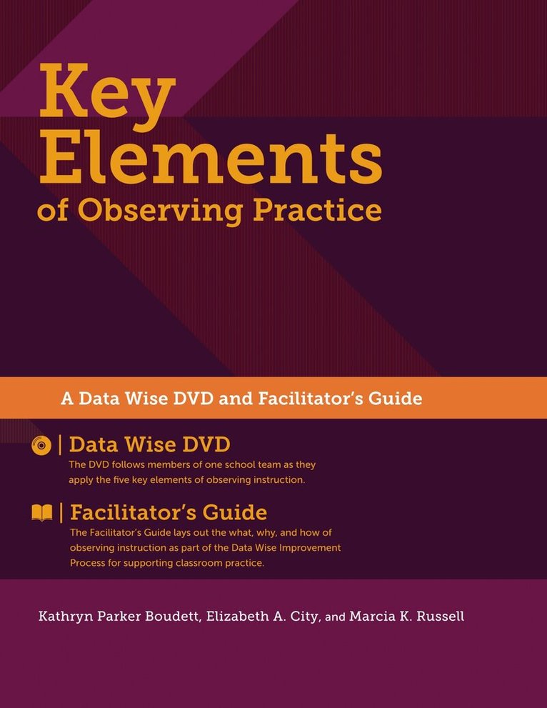 Kathryn Parker Boudett, Elizabeth A. City, Marcia K. Russell - Key Elements of Observing Practice. Tillgänglighet: Tillfälligt slut