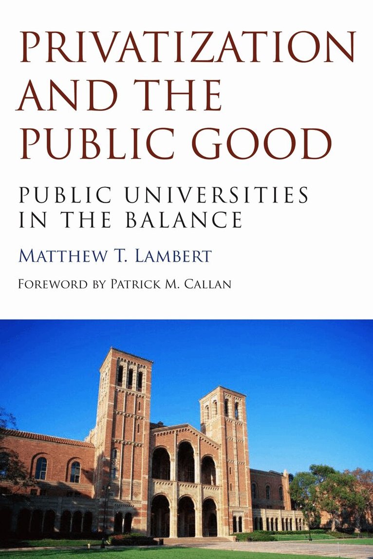 Matthew T. Lambert - Privatization and the Public Good, Häftad. Tillgänglighet: Tillfälligt slut