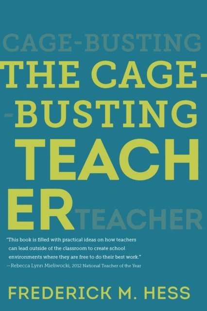 Frederick M. Hess - Cage-Busting Teacher, E-bok
