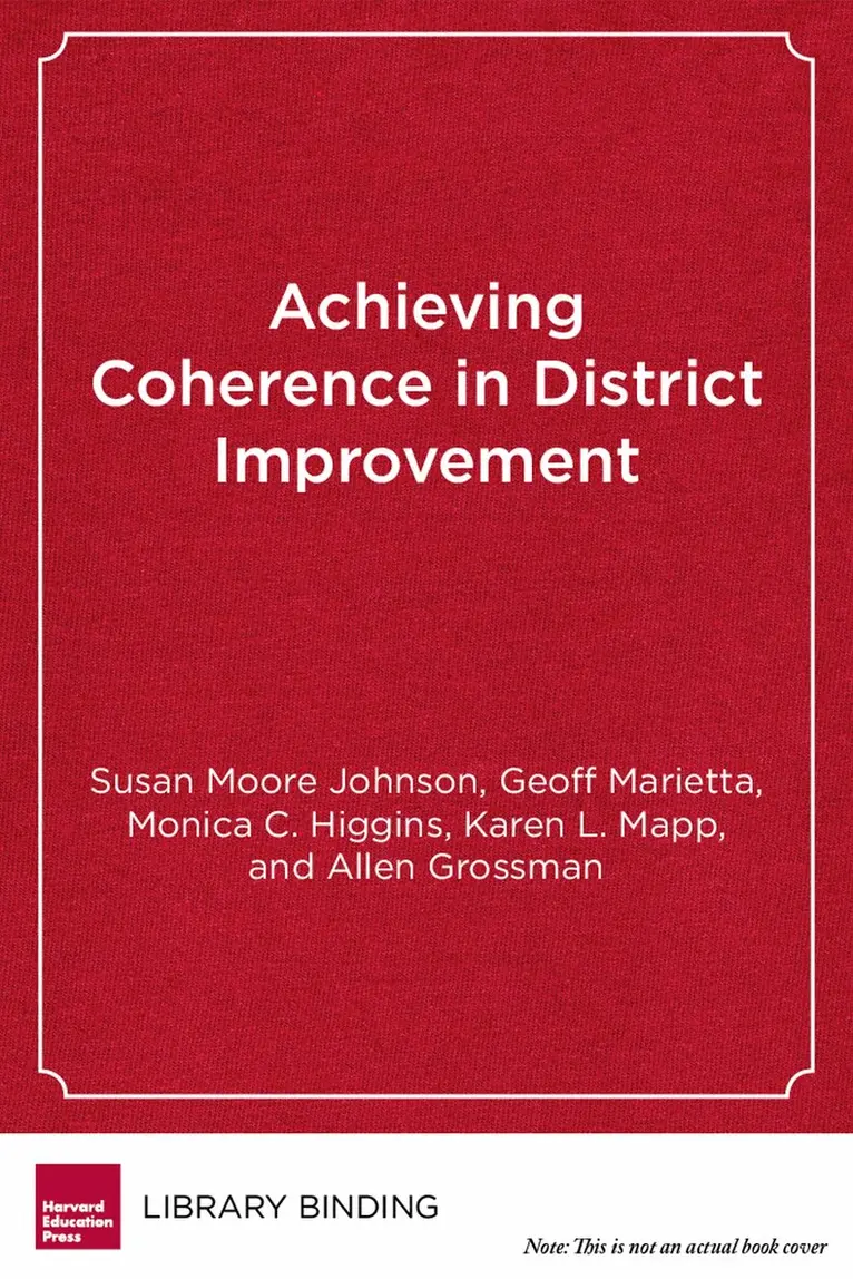 Susan Moore Johnson, Geoff Marietta, Monica C. Higgins, Karen  L. Mapp, Allen  S. Grossman - Achieving Coherence in District Improvement, Inbunden. Tillgänglighet: Lägg i varukorg