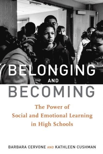 Kathleen Cushman, Barbara Cervone - Belonging and Becoming, E-bok