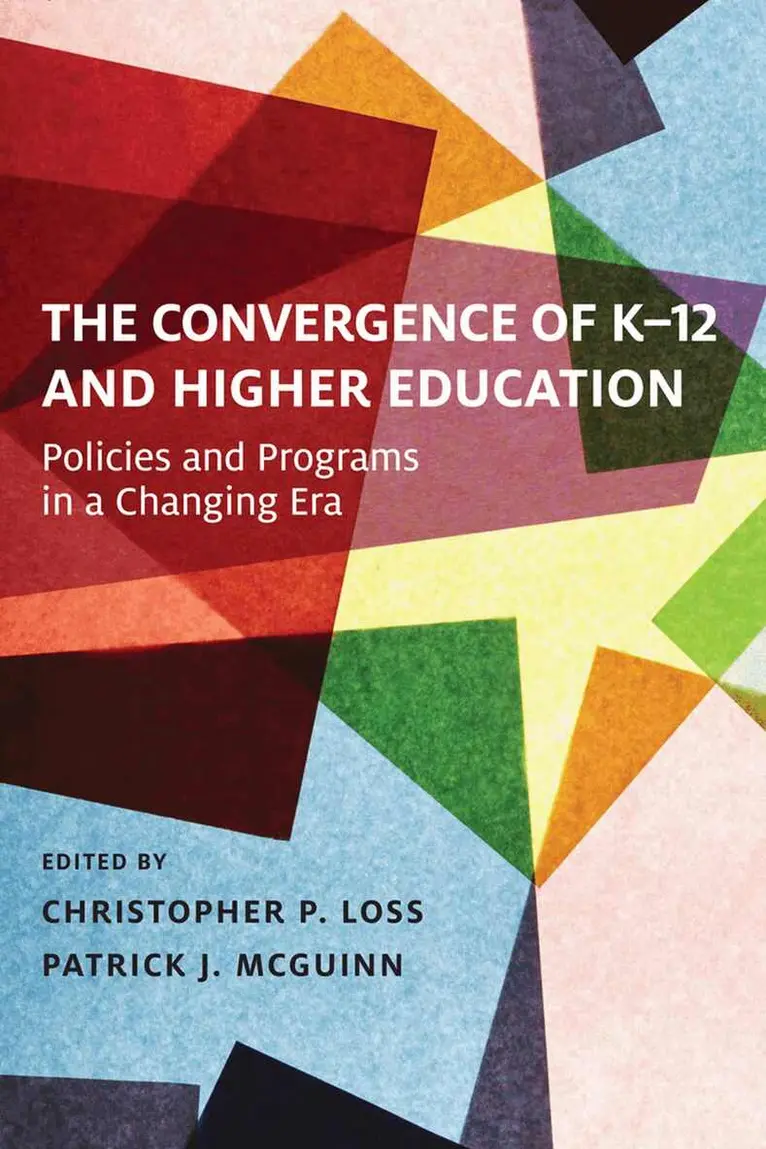 Christopher P. Loss, Patrick J. McGuinn - Convergence of K-12 and Higher Education, Häftad. Tillgänglighet: Tillfälligt slut