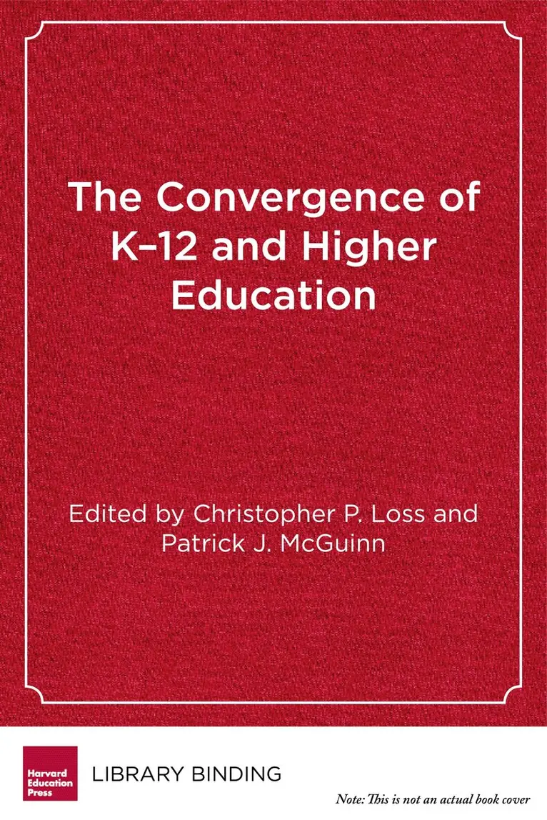 Christopher P. Loss, Patrick J. McGuinn - Convergence of K-12 and Higher Education, Inbunden. Tillgänglighet: Tillfälligt slut