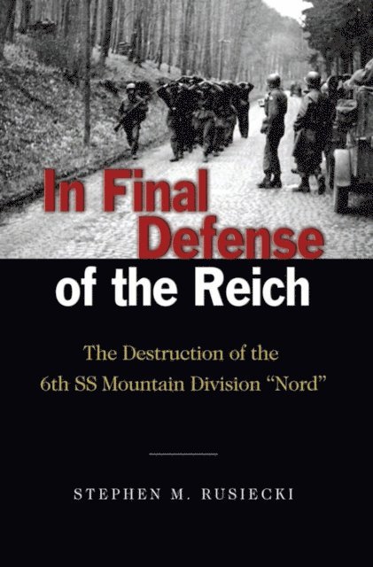 Stephen M Rusiecki - In Final Defense of the Reich, E-bok. Tillgänglighet: Lägg i varukorg