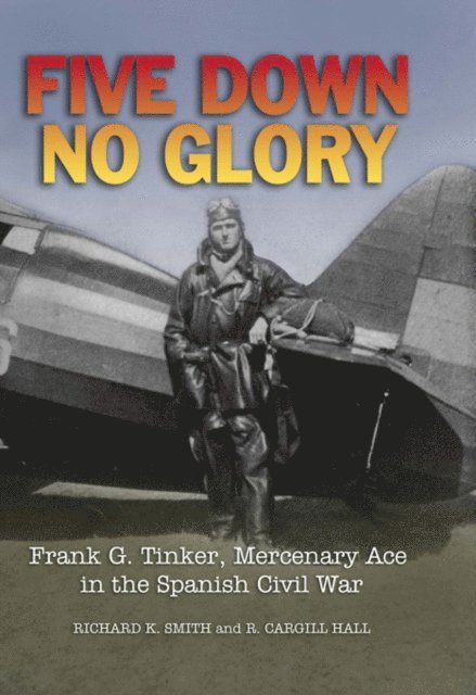 R Cargill Hall, Richard K Smith - Five Down, No Glory, E-bok
