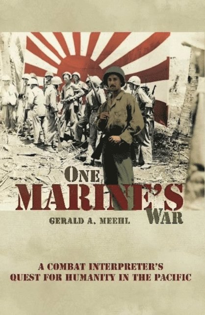Gerald A Meehl - One Marine's War, E-bok