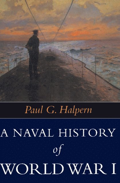 Paul G Halpern - Naval History of World War I, E-bok