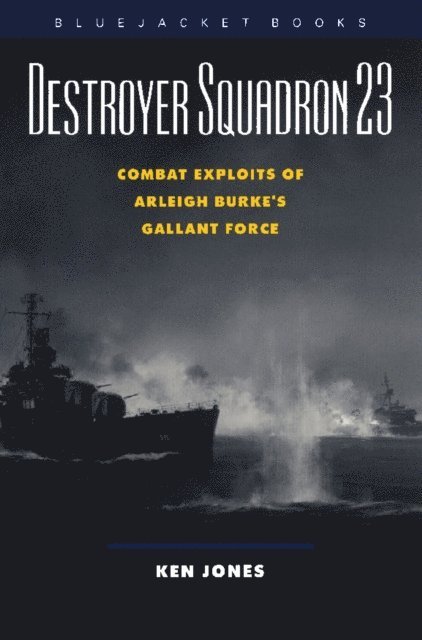 Ken Jones - Destroyer Squadron 23, E-bok