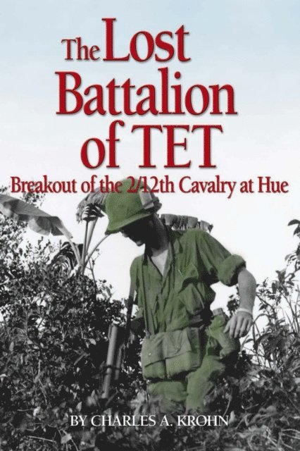 Charles A Krohn - Lost Battalion of Tet, E-bok