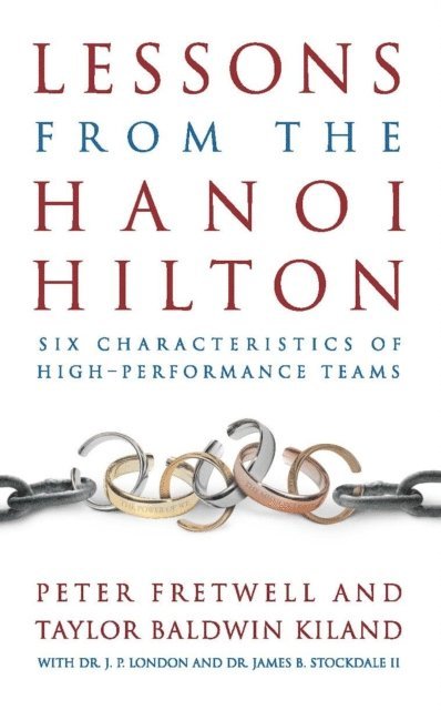 James B Stockdale, Estate of Jack London, Peter Fretwell, Taylor B Kiland - Lessons from the Hanoi Hilton, E-bok