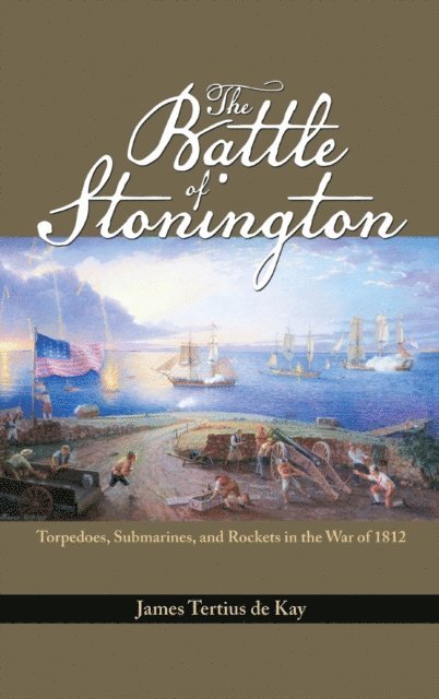 James Tertius De Kay - Battle of Stonington, E-bok