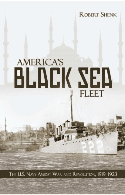 Estate of Robert E Shenk - America's Black Sea Fleet, E-bok