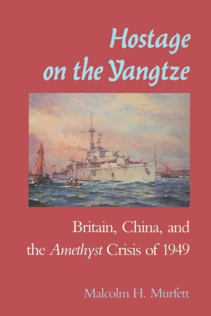 Malcolm H. Murfett - Hostage on the Yangtze, E-bok