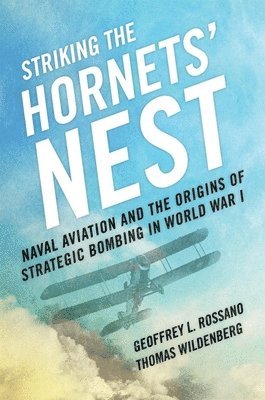 Estate of Geoffrey L. Rossano, Thomas Wildenberg - Striking the Hornets' Nest, Inbunden. Tillgänglighet: Tillfälligt slut