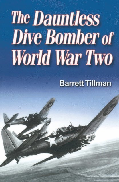 Barrett Tillman - Dauntless Dive Bomber of World War II, E-bok