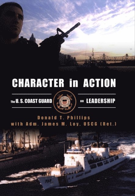 James M Loy, Donald T. Phillips - Character in Action, E-bok