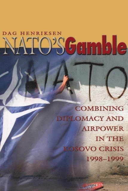 Dag Henriksen - NATO's Gamble, E-bok