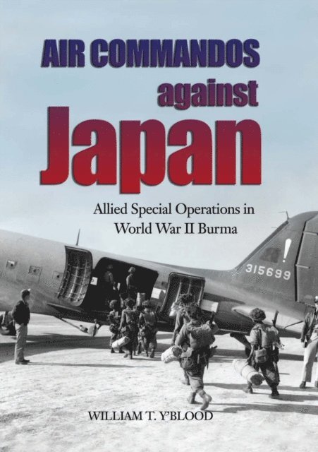 Carolyn C Y'Blood - Air Commandos Against Japan, E-bok