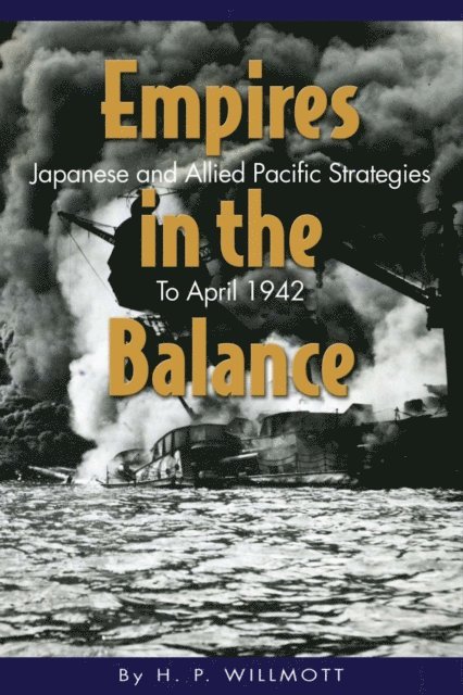 H. P Willmott - Empires in the Balance, E-bok
