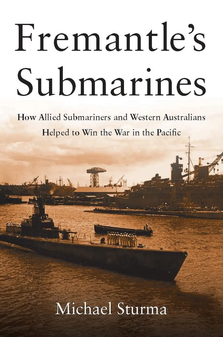 Michael Sturma - Fremantle's Submarines, Inbunden. Tillgänglighet: Tillfälligt slut