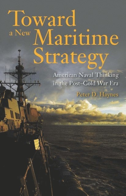 Peter Haynes - Toward a New Maritime Strategy, E-bok