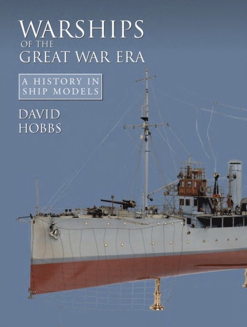 David Hobbs - Warships of the Great War Era, E-bok